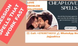 Witchcraft Lost Love Spells to return lost lover in Short Period of time Cell @ +27632566785